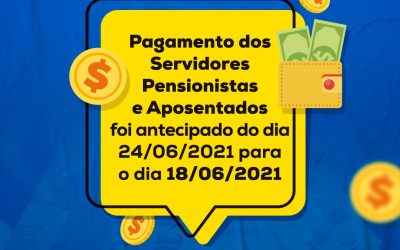 Atenção: Pagamento dos servidores aposentados e pensionistas será antecipado em Junho/2021