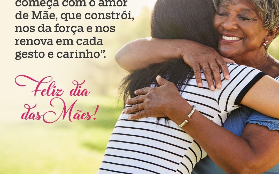 Feliz dia das Mães!